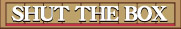 シャットザボックス:Shut the box