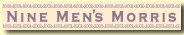 ナインメンズモリス:Ninemensmorris